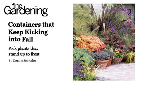 Fine Gardening Magazine - Containers that Keep Kicking into Fall by Dennis Schrader